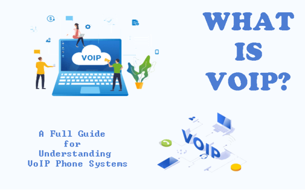 VoIP là gì? Những điều cần biết về hệ thống điện thoại VoIP?